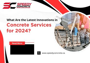 What Are the Latest Innovations in Concrete Services for 2024?